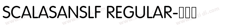 SCALASANSLF REGULAR字体转换 SCALASANSLF REGULAR字体转换